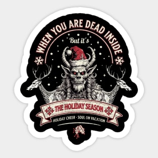 When you are dead inside, but it's the holiday season Sticker